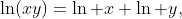 \ln(xy)=\ln x+\ln y,
