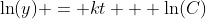 \ln(y) = kt + \ln(C)