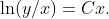 \ln(y/x)=Cx.