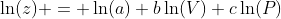 \ln(z) = \ln(a)+b\ln(V)+c\ln(P)