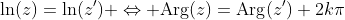 \ln(z)=\ln(z') \Leftrightarrow \text{Arg}(z)=\text{Arg}(z')+2k\pi