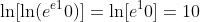 \ln[\ln(e^e^10)]=\ln[e^10]=10