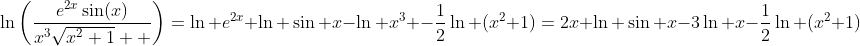 \ln\left(\dfrac{e^{2x}\sin(x)}{x^{3}\sqrt{x^{2}+1}  }\right)=\ln e^{2x}+\ln \sin x-\ln x^3 -\dfrac{1}{2}\ln (x^2+1)=2x+\ln \sin x-3\ln x-\dfrac{1}{2}\ln (x^2+1)