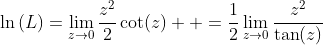 \ln\left(L\right)=\lim_{z\to0}\frac{z^2}{2}\cot(z)  =\frac{1}{2}\lim_{z\to0}\frac{z^2}{\tan(z)}