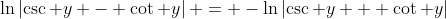 \ln\left|\csc y - \cot y\right| = -\ln\left|\csc y + \cot y\right|