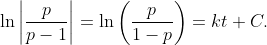 \ln\left|\dfrac{p}{p-1}\right|=\ln\left(\dfrac{p}{1-p}\right)=kt+C.