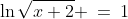 (83)\;\;\ln\sqrt{x+2} \:=\:1