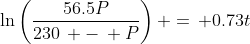 \ln{\left(\frac{56.5P}{230\, -\, P}\right)}\, =\, 0.73t