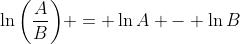 \ln{\left(\frac{A}{B}\right)} = \ln{A} - \ln{B}