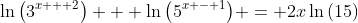 \ln{\left(3^{x + 2}\right)} + \ln{\left(5^{x - 1}\right)} = 2x\ln{(15)}