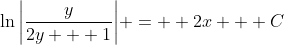 \ln{\left|\frac{y}{2y + 1}\right|} =  2x + C