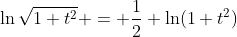 \ln{\sqrt{1+t^2}} = \frac{1}{2} \ln(1+t^2)
