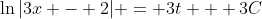 \ln{|3x - 2|} = 3t + 3C