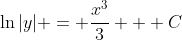 \ln{|y|} = \frac{x^3}{3} + C