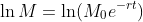 \ln{M}=\ln(M_0e^{-rt})