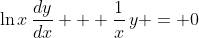 \ln{x}\,\frac{dy}{dx} + \frac{1}{x}\,y = 0