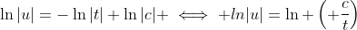\ln|u|=-\ln|t|+\ln|c| \iff ln|u|=\ln \left( \frac{c}{t}\right)