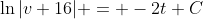 \ln|v+16| = -2t+C