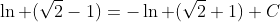 \ln (\sqrt{2}-1)=-\ln (\sqrt{2}+1)+C