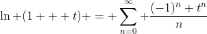 \ln (1 + t) = \sum_{n=0}^{\infty} \frac{(-1)^n t^n}{n}