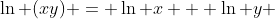\ln (xy) = \ln x + \ln y 