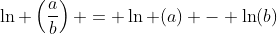 \ln \left(\frac{a}{b}\right) = \ln (a) - \ln(b)