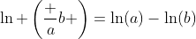 \ln \left(\frac ab \right)=\ln(a)-\ln(b)