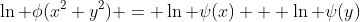 \ln \phi(x^2+y^2) = \ln \psi(x) + \ln \psi(y)