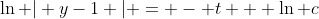 \ln | y-1 | = - t + \ln c