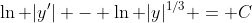 \ln |y'| - \ln |y|^{1/3} = C