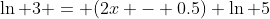 \ln 3 = (2x - 0.5) \ln 5