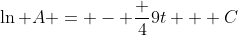 \ln A = - \frac 49t + C