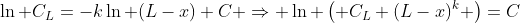 \ln C_L=-k\ln (L-x)+C \Rightarrow \ln \left( C_L (L-x)^k \right)=C
