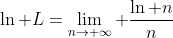 \ln L=\lim_{n\rightarrow \infty} \frac{\ln n}{n}
