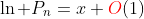 \ln P_n=x+{\color{red}O}(1)