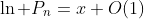 \ln P_n=x+O(1)