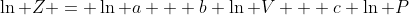 \ln Z = \ln a + b \ln V + c \ln P