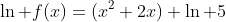 \ln f(x)=(x^2+2x) \ln 5