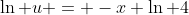 \ln u = -x \ln 4