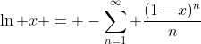 \ln x = -\sum_{n=1}^{\infty} \frac{(1-x)^{n}}{n}