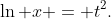 \ln x = t^2.