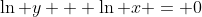 \ln y + \ln x = 0