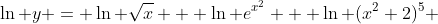 \ln y = \ln \sqrt{x} + \ln e^{x^2} + \ln (x^2+2)^5 