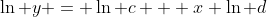 \ln y = \ln c + x \ln d