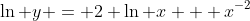 \ln y = 2 \ln x + x^{-2}