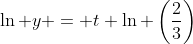 \ln y = t \ln \left(\frac{2}{3}\right)