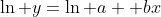 \ln y=\ln a +bx