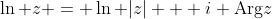 \ln z = \ln |z| + i \text{Arg}z