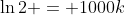 \ln2 = 1000k