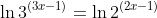 \ln3^{(3x-1)}=\ln2^{(2x-1)}